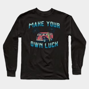 Make Your Own Luck Long Sleeve T-Shirt